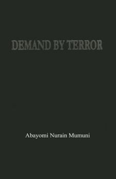 Hardcover Demand by Terror: Global Terrorism and Its Effect on Humanity Book