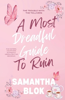 A Most Dreadful Guide to Ruin: A Delightfully Outrageous and Wickedly Witty Regency Historical Romance