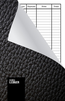 Simple Ledger: Cash Book ,120 pages ,Simple Income Expense Book ,Black Leather Look ,Durable Softcover