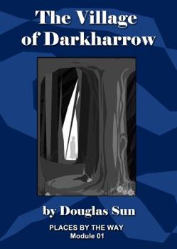 Paperback The Village of Darkharrow: Places by the Way #01 Book