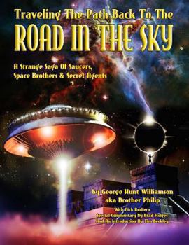Paperback Traveling The Path Back To The Road In The Sky: A Strange Saga Of Saucers, Space Brothers & Secret Agents Book