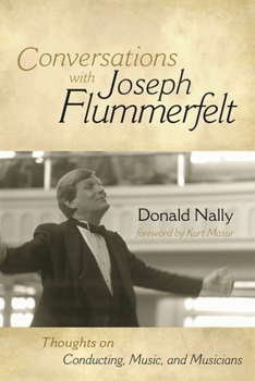 Paperback Conversations with Joseph Flummerfelt: Thoughts on Conducting, Music, and Musicians Book