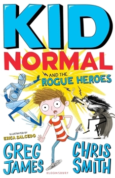 Kid Normal and the Rogue Heroes - Book #2 of the Kid Normal