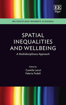 Hardcover Spatial Inequalities and Wellbeing: A Multidisciplinary Approach (Multidisciplinary Movements in Research) Book