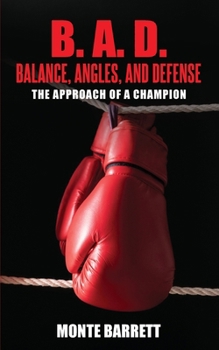 B. A. D. - Balance, Angles, and Defense: The Approach Of A Champion
