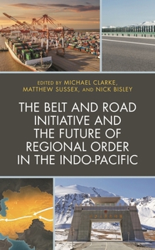 Paperback Belt and Road Initiative and the Future of Regional Order in the Indo-Pacific Book