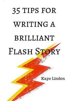 Paperback 35 Tips for Writing a Brilliant Flash Story: a manual for writing flash fiction and nonfiction Book