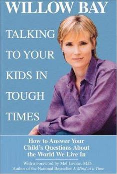 Hardcover Talking to Your Kids in Tough Times: How to Answer Your Child's Questions about the World We Live in Book