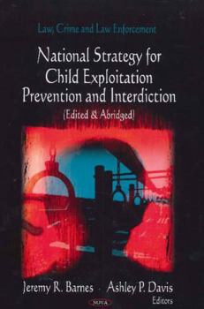 Hardcover National Strategy for Child Exploitation Prevention and Interdiction (Law, Crime and Law Enforcement) Book