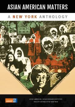 Perfect Paperback Asian American Matters: A New York Anthology Book