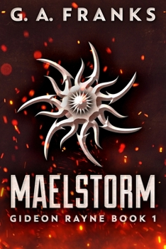 Maelstorm (Gideon Rayne Book 1) - Book #1 of the Gideon Rayne