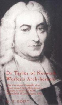Dr Taylor of Norwich: Wesley's Arch-heretic