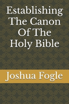 Paperback Establishing The Canon Of The Holy Bible Book
