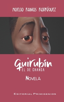 Paperback Quirubín, el de Changa [Spanish] Book