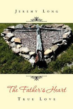 Paperback The Father's Heart: True Love Book