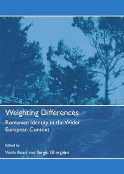 Hardcover Weighting Differences: Romanian Identity in the Wider European Context Book