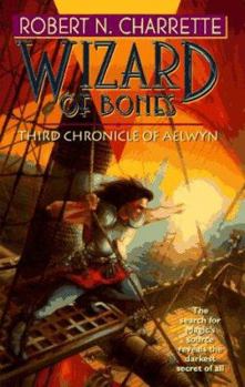 Wizard of Bones: Third Chronicle of Aelwyn (Chronicles of Aelwyn, No 3) - Book #3 of the Chronicles of Aelwyn