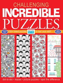 Paperback Incredible Puzzles: 150+ Timed Puzzles to Test Your Skill Book