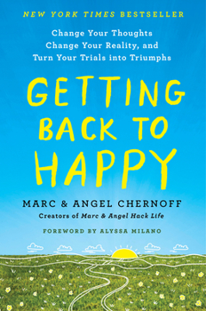 Hardcover Getting Back to Happy: Change Your Thoughts, Change Your Reality, and Turn Your Trials Into Triumphs Book