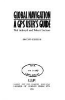 Hardcover Global Navigation: A Gps User's Guide Book
