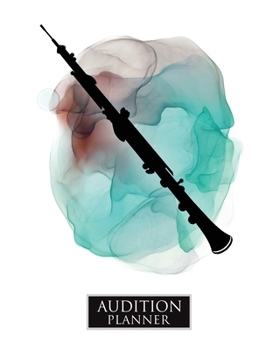 Paperback Audition Planner: OBOE: Audition Planner - 120 Pages / 60 Auditions - Plan and Prepare for your music audition Book