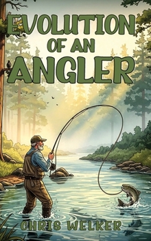Hardcover Evolution of an Angler Book