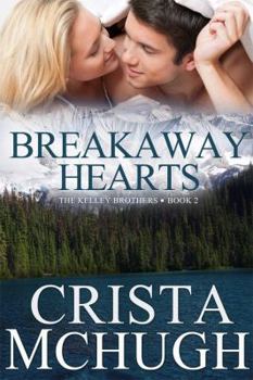 Breakaway Hearts - Book #2 of the Kelly Brothers