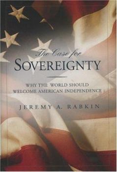 Paperback The Case for Sovereignty: Why the World Should Welcome American Independence Book