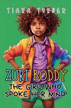 Zuri Boddy: The Girl Who Spoke Her Mind