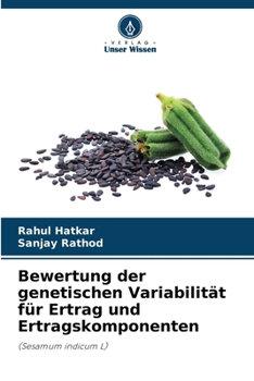 Bewertung der genetischen Variabilität für Ertrag und Ertragskomponenten (German Edition)