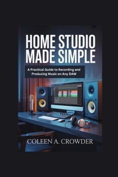 Paperback Home Studio Made Simple: A Practical Guide to Recording and Producing Music on Any DAW Book