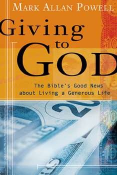 Paperback Giving to God: The Bible's Good News about Living a Generous Life Book