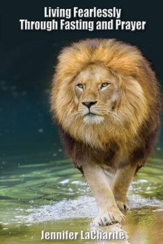 Paperback LIVING FEARLESSLY Through Fasting and Prayer Book