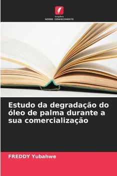 Paperback Estudo da degradação do óleo de palma durante a sua comercialização [Portuguese] Book