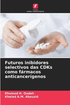Paperback Futuros inibidores selectivos das CDKs como fármacos anticancerígenos [Portuguese] Book