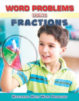 Word Problems Using Fractions - Book  of the Mastering Math Word Problems
