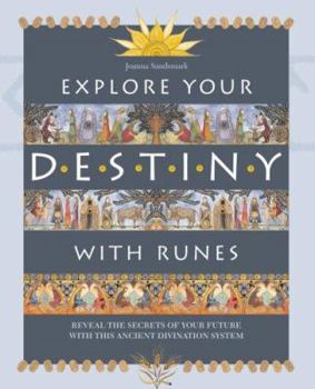 Paperback Explore Your Destiny with Runes: Reveal the Secrets of Your Future with This Ancient Divination System Book
