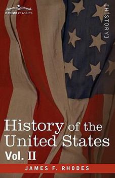 Paperback History of the United States: From the Compromise of 1850 to the McKinley-Bryan Campaign of 1896, Vol. II (in Eight Volumes) Book