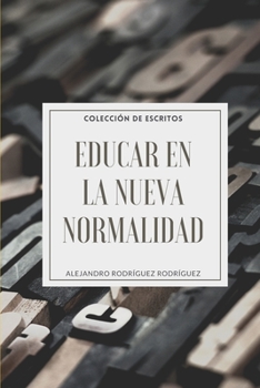 Paperback Educar en la Nueva Normalidad: Colección de Escritos [Spanish] Book