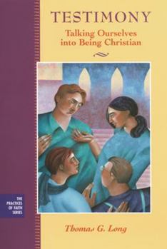 Hardcover Testimony: Talking Ourselves Into Being Christian Book