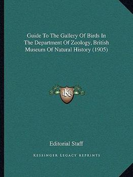 Paperback Guide To The Gallery Of Birds In The Department Of Zoology, British Museum Of Natural History (1905) Book