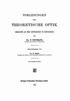 Vorlesungen Uber Theoretische Optik: Gehalten an Der Universitat Zu Konigsberg