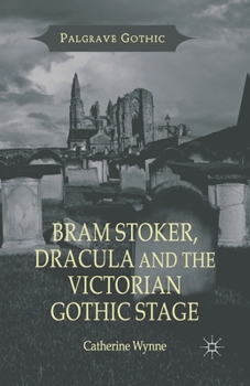 Paperback Bram Stoker, Dracula and the Victorian Gothic Stage Book