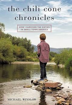 Paperback The Chili Cone Chronicles: How I Survived the Sixties in Small-Town America Book