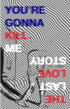 You're Gonna Kill Me