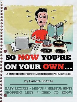 Paperback So Now You're on Your Own....: A Cookbook for College Students & Singles Book