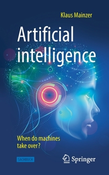 Paperback Artificial Intelligence - When Do Machines Take Over? Book
