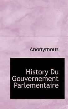 Paperback History Du Gouvernement Parlementaire Book
