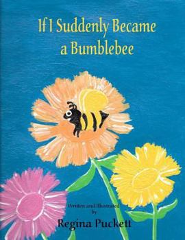 Paperback If I Suddenly Became a Bumblebee Book