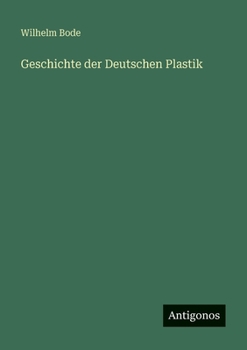 Geschichte der Deutschen Plastik
